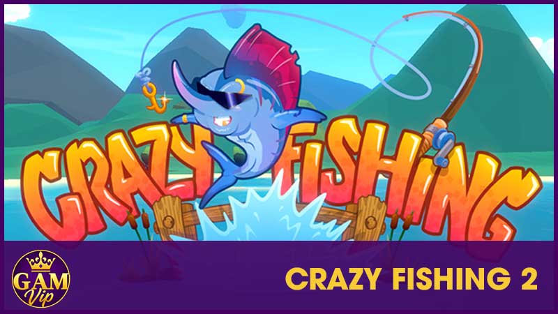 Crazy Fishing 2 GamVip - Biển To Sóng Lớn Quà Khủng 1 Crazy Fishing 2 GamVip - Biển To Sóng Lớn Quà Khủng
