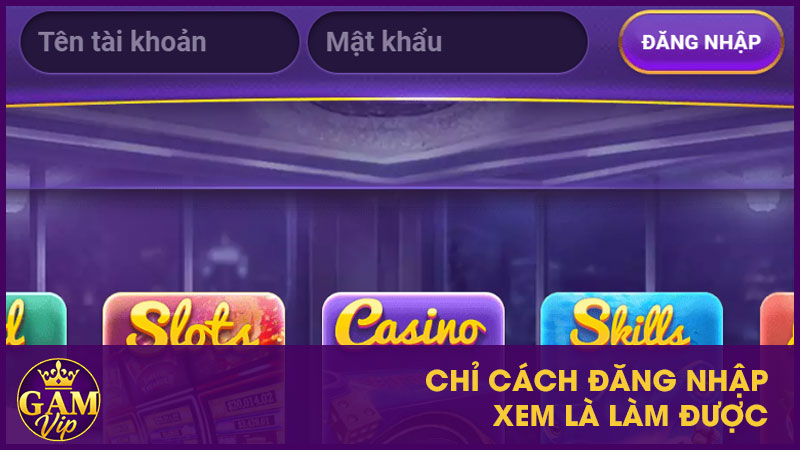 Hướng Dẫn Đăng Nhập Gamvip - Truy Cập Nhanh Chóng An Toàn 2 Chỉ cách đăng nhập xem là làm được