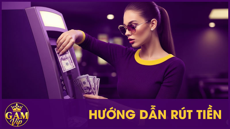 Hướng Dẫn Rút Tiền GamVip - An Toàn Và Minh Bạch 1 Hướng Dẫn Rút Tiền GamVip - An Toàn Và Minh Bạch