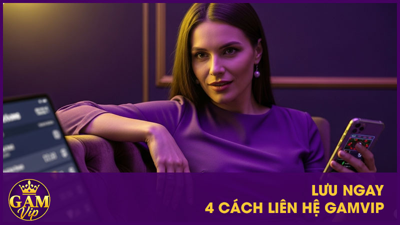 Lưu ngay 4 cách liên hệ GamVip