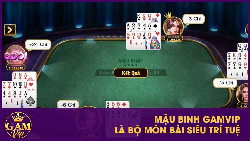 Mậu Binh GamVip là bộ môn bài siêu trí tuệ