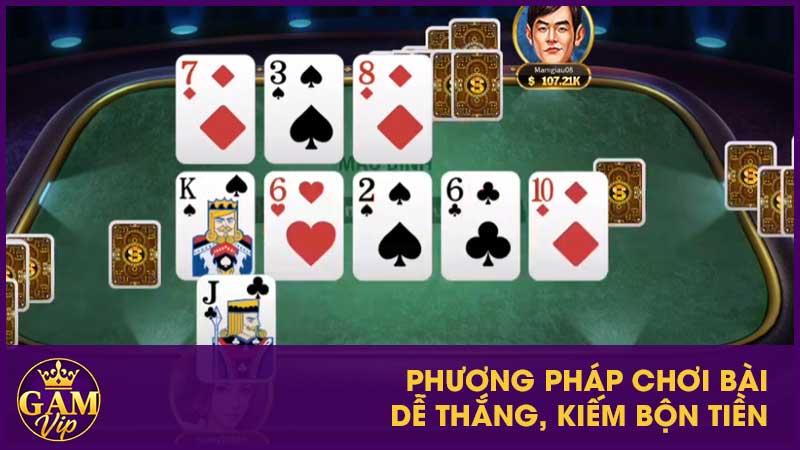 Phương pháp chơi bài dễ thắng, kiếm bộn tiền