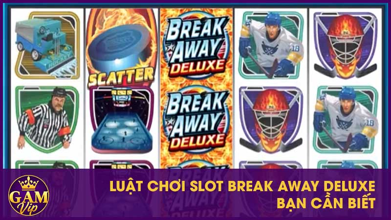 Luật chơi slot Break Away Deluxe bạn cần biết