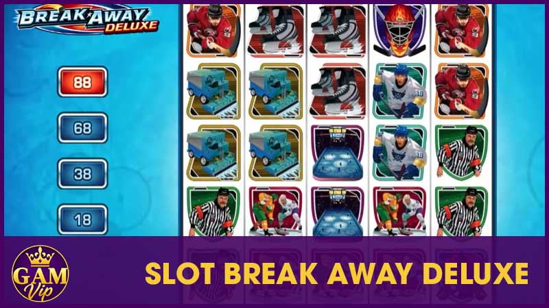 Slot Break Away Deluxe Gamvip - Cơ Hội Săn Thưởng Lớn