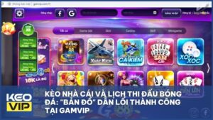 keo nha cai 5 lich thi dau - Kèo Nhà Cái Và Lịch Thi Đấu Bóng Đá: "Bản Đồ" Dẫn Lối Thành Công Tại Gamvip